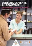 Florence Desachy - Conseils de vente au comptoir - Les questions-réponses de l'ASV.