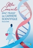 Mohamed Gharbi - Mes conseils pour réussir sa carriere scientifique.