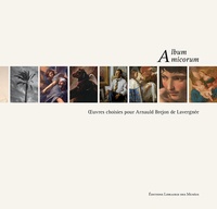  Librairie des musées - Album amicorum - Oeuvres choisies pour Arnauld Brejon de Lavergnée.