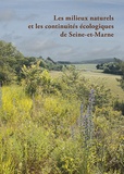 Laurent Azuelos et Olivier Renault - Les milieux naturels et les continuités écologiques de Seine-et-Marne.