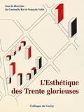 Gwenaële Rot et François Vatin - L'esthétique des Trente glorieuses - De la Reconstruction à la croissance industrielle.