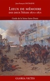Jean-François Decraene - Lieux de mémoire des deux Sièges 1870 + 1871 - Guide de la Seine-Saint-Denis.