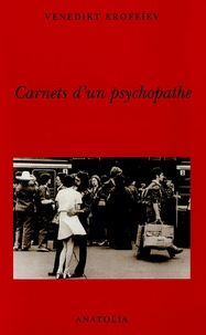 Venedikt Erofeïev - Carnets d'un psychopathe.