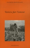 Patrick Kavanagh - Vaincu par l'amour.