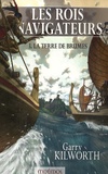 Garry Kilworth - Les Rois navigateurs Tome 3 : La Terre de Brumes.