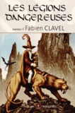 Fabien Clavel - Les légions dangereuses - Si Quitiane m'était conté.