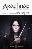 Charlotte Bousquet - L'Archipel des Numinées  : Arachnae.