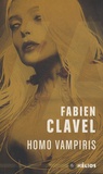 Fabien Clavel - Homo Vampiris.