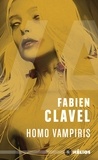 Fabien Clavel - Homo vampiris.