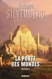 Robert Silverberg - La porte des mondes  : Intégrale.