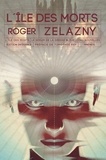 Roger Zelazny - L'île des morts - Le sérum de la déesse bleue - Cinq nouvelles.