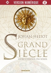 Johan Heliot - Grand siècle Tome 2 : L'Envol du Soleil.