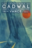 Jack Vance - Les chroniques de Cadwal Intégrale : La Station d'Araminta ; Bonne vieille Terre ; Throy.