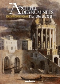 Charlotte Bousquet - L'Archipel des Numinées Intégrale : .
