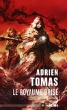 Adrien Tomas - Le Chant des Epines Tome 3 : Le Royaume brisé.