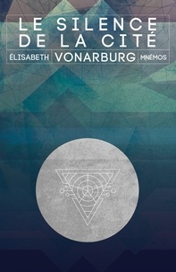 Elisabeth Vonarburg - Le silence de la cité.