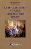 Jean Sagnes et Claude Alberge - La révolte du Midi viticole cent ans après - 1907-2007.