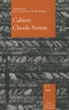 Claude Simon et Aude Michard - Cahiers Claude Simon N° 5/2009 : .