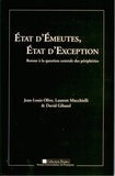 Jean-Louis Olive et Laurent Mucchielli - Etat d'émeutes, Etat d'exception - Retour à la question centrale des périphéries.