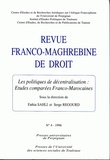Serge Regourd - Revue franco-maghrébine de droit N° 4, 1996 : Les politiques de décentralisation - Etudes comparées franco-marocaines.