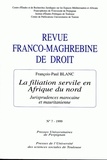 François-Paul Blanc - Revue franco-maghrébine de droit N° 7/1999 : La filiation servile en Afrique du nord - Jurisprudences marocaine et mauritanienne.