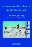 Isabelle Dubois - Retours vers les enfances méditerranéennes.