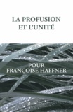 Mireille Courrént et Paul Bretel - La profusion et l'unité - Pour Françoise Haffner.