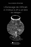 Emile Eadie - L'Esclavage de l'Africain en Amérique du 16e au 19e siècle - Les Héritages.