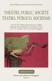 Daniel Meyran - Théâtre, public, société : Teatro, publico, sociedad.