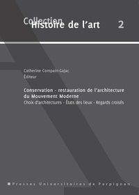 Catherine Compain-Gajac - Conservation - restauration de l'architecture du Mouvement Moderne - Choix d'architecture - Etats des Lieux - Regards croisés.