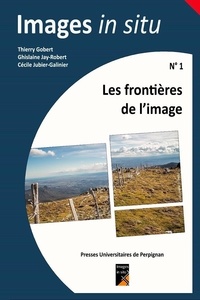 Thierry Gobert et Ghislaine Jay-Robert - Les frontières de l'image.