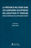 Michel Roux - La présence militaire dans les campagnes aux époques hellénistique et romaine - Chance ou fatalité pour les communautés rurales ?.