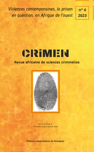Christophe Juhel et Yacouba Ballo - CRIMEN N° 4/2023 : Violences contemporaines, la prison en question en Afrique de l'ouest.