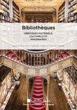 Isabelle Cases et Fabrice Parisot - Bibliothèques - Héritages matériels, culturels et imaginaires.