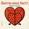 Yusuke Yonezu - Serre-moi fort !.