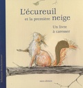 Sebastian Meschenmoser - L'écureuil et la première neige - Un livre à caresser.