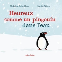 Henrike Wilson et Christiane Schwabbaur - Heureux comme un pingouin dans l'eau.