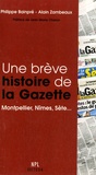 Philippe Bainpré et Alain Zambeaux - Une brève histoire de la Gazette - Montpellier, Nîmes, Sète....
