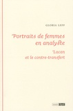 Gloria Leff - Portraits de femmes en analyste - Lacan et le contre-transfert.