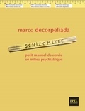 Marc Decorpeliada - Schizomètre - Petit manuel de survie en milieu psychiatrique.