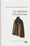 Leopold von Sacher-Masoch - La Madone à la fourrure.