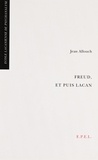 Jean Allouch - Freud, et puis Lacan.