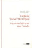 Gloria Leff - L'affaire Freud-Hirschfeld - Valse-hésitation avec l'occulte.