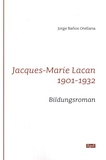 Jorge Baños Orellana - Jacques-Marie Lacan 1901-1932 - Bildungsroman.