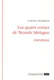 Carlos Busqued - Les quatre crimes de Ricardo Melogno - Entretiens.