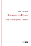 Jean Allouch - La leçon d'Artaud - Une esthétique de l'esprit.