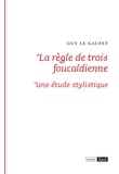 Guy Le Gaufey - La règle de trois foucaldienne - Une étude stylistique.