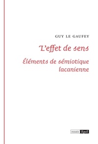 Guy Le Gaufey - L'effet de sens.