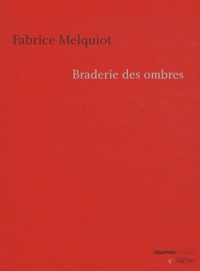 Fabrice Melquiot - Braderie des ombres.