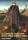 Michèle Riot-Sarcey - Le genre en questions - Pouvoir, politique, écriture de l'histoire (recueil de textes 1993-2010).